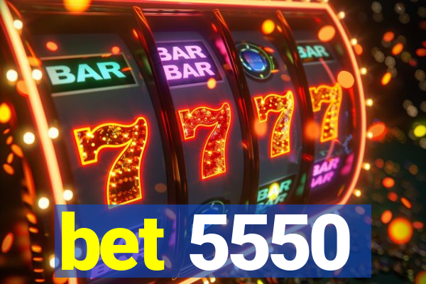 bet 5550